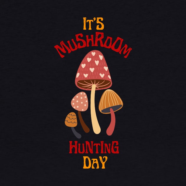 It's Mushroom Hunting Day by NICHE&NICHE